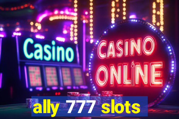 ally 777 slots